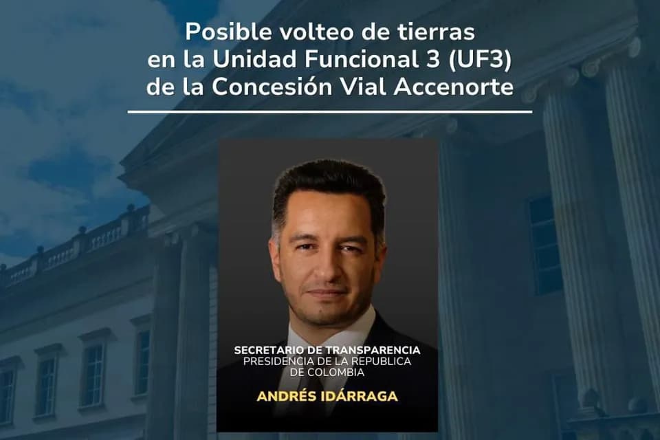 Secretaría de Transparencia de Presidencia anunciará acciones jurídicas en volteo de tierras y nexos con el paramilitarismo en la concesión vial Accenorte